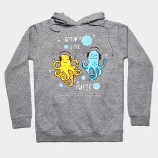Octopus Like Music Funny Cute Artwork - Music Lover Quotes Hoodie